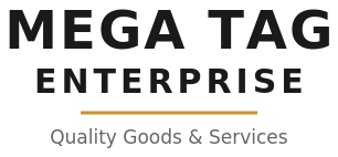 Mega Tag Enterprise - Quality Goods & Services